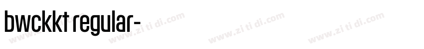 bwckkt regular字体转换 bwckkt regular字体转换